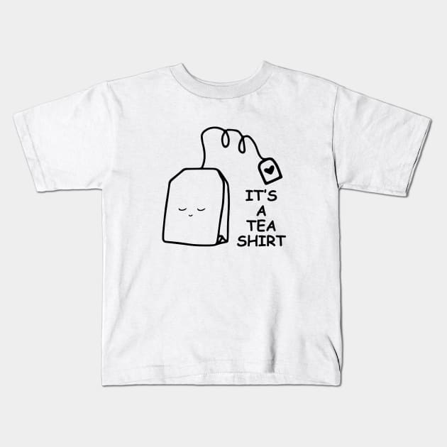 It's a tea shirt Kids T-Shirt by amalya